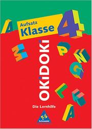 Cover of: OKiDOKi, Die Lernhilfe, Aufsatz 4. Schuljahr by Friedel Schardt