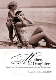 Cover of: Mothers and Daughters: More Than 150 Heartwarming Quotes, Poems, and Anecdotes