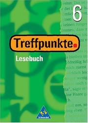 Cover of: Treffpunkte, Neubearbeitung, neue Rechtschreibung, 6. Schuljahr