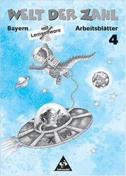 Cover of: Welt der Zahl 4. Arbeitsheft mit CD- ROM. Bayern. Euro- Ausgabe. Zur Lehrplanrevision in Bayern neu bearbeitet. (Lernmaterialien)