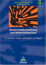 Cover of: Gefahrstoffverordnung und Unterrichtspraxis. Gefahren, Voschriften, Alternativen.