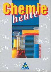 Cover of: Chemie heute. Sekundarbereich I. Schülerband. Mecklenburg- Vorpommern, Sachsen, Sachsen- Anhalt, Thüringen. (Lernmaterialien)