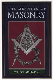 Cover of: Meaning of Masonry by W. L. Wilmshurst, W. L. Wilmshurst