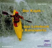 Cover of: Der Kajak. Das Lehrbuch des Kanusports. by Jürgen Gerlach