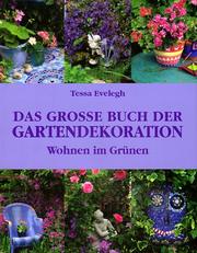 Cover of: Das grosse Buch der Gartendekoration. Wohnen im Grünen.