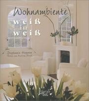 Cover of: Wohnambiente weiß in weiß. by Stephanie Hoppen, Wood, Andrew