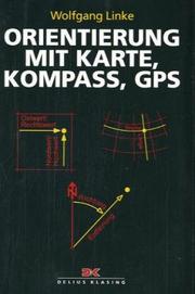 Cover of: Orientierung mit Karte, Kompaß, GPS. by Wolfgang Linke