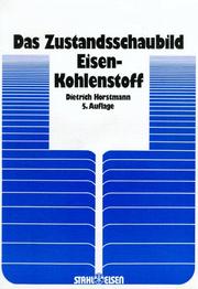 Cover of: Das Zustandsschaubild Eisen- Kohlenstoff und die Grundlagen der Wärmebehandlung der Eisenkohlenstoff- Legierungen.