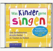 Cover of: Was Kinder gerne singen. CD. Die beliebtesten Kinderlieder mit allen Texten zum Mitsingen.