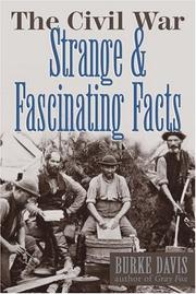 Cover of: The Civil War, strange & fascinating facts by Burke Davis