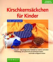Cover of: Kirschkernsäckchen für Kinder (mit Stofftier). Kranke Kinder sanft behandeln.
