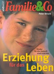 Cover of: Erziehung für das Leben. Kinder für die Zukunft stark machen.