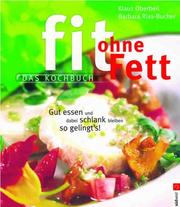 Cover of: Fit ohne Fett. Das Kochbuch. Gut essen und dabei schlank bleiben - so gelingt's. by Klaus Oberbeil, Barbara Rias-Bucher