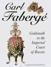 Cover of: Carl Fabergé, goldsmith to the Imperial Court of Russia by A. Kenneth Snowman