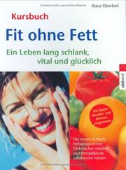 Cover of: Fit ohne Fett. Ein Leben lang schlank, vital und glücklich. by Klaus Oberbeil, Klaus Oberbeil