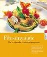 Cover of: Fibromyalgie. Das erfolgreiche Ernährungsprogramm.