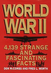 Cover of: World War II: 4,139 Strange and Fascinating Facts (Strange & Fascinating Facts)