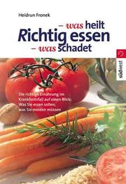 Cover of: Richtig essen: was heilt, was schadet.