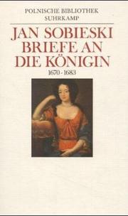 Briefe an die Königin by Jan Sobieski, Joachim. Zeller