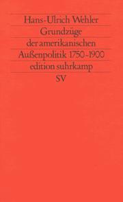 Grundzüge der amerikanischen Außenpolitik 1750-1900 by Hans-Ulrich Wehler