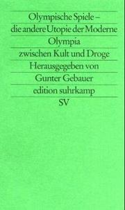 Cover of: Olympische Spiele, die andere Utopie der Moderne. Olympia zwischen Kult und Droge.