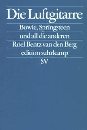 Cover of: Die Luftgitarre. Bowie, Springsteen und all die anderen. by Roel Bentz van den Berg