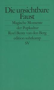 Cover of: Die unsichtbare Faust. Magische Momente der Popkultur by Roel Bentz van den Berg