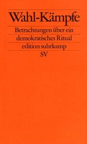 Cover of: Wahl- Kämpfe. Betrachtungen über ein demokratisches Ritual. by Andreas Dörner, Ludgera Vogt