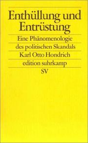 Cover of: Enthüllung und Entrüstung. Eine Phänomenologie des politischen Skandals.