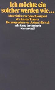 Cover of: Ich möchte ein solcher werden wie... Materialien zur Sprachlosigkeit des Kaspar Hauser.