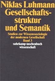Cover of: Gesellschaftsstruktur und Semantik 3. Studien zur Wissenssoziologie der modernen Gesellschaft.