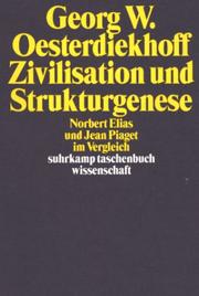 Cover of: Zivilisation und Strukturgenese. Norbert Elias und Jean Piaget im Vergleich.