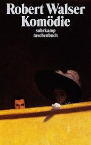 Cover of: Komödie, Märchenspiel und szenische Dichtungen. ( Sämtliche Werke in Einzelausgaben, 14). by Robert Walser