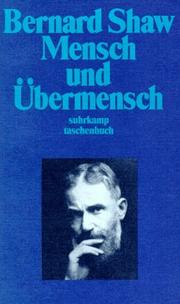 Cover of: Mensch und Übermensch. Eine Komödie und eine Philosophie. by George Bernard Shaw, George Bernard Shaw