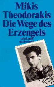 Cover of: Die Wege des Erzengels. Autobiographie 1925 - 1949. by Theodorakis, Mikis, Asteris Kutulas