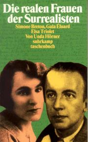 Cover of: Die realen Frauen der Surrealisten: Simone Breton, Gala Éluard, Elsa Triolet