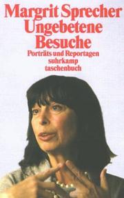 Cover of: Ungebetene Besuche. Porträts und Reportagen.