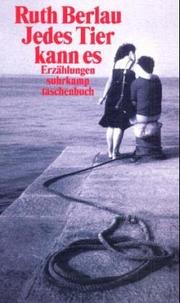 Cover of: Jedes Tier kann es by Ruth Berlau