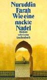 Cover of: Wie eine nackte Nadel. by Nuruddin Farah