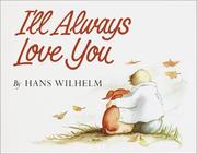 Cover of: I'll always love you by Hans Wilhelm