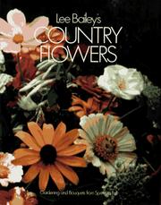 Cover of: Lee Bailey's Country flowers: gardening and bouquets from spring to fall