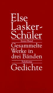 Cover of: Gesammelte Werke in drei Bänden 1/3. by Else Lasker-Schüler, Friedhelm Kemp, Werner Kraft