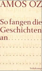 Cover of: So fangen die Geschichten an. by Amos Oz