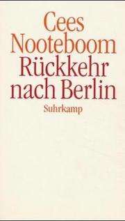 Cover of: Rückkehr nach Berlin. by Cees Nooteboom