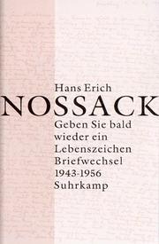 Cover of: Geben Sie bald wieder ein Lebenszeichen. Briefwechsel 1943 - 1956. by Hans Erich Nossack, Gabriele Söhling