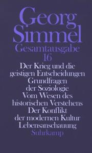 Cover of: Gesamtausgabe, 24 Bde., Bd.16, Der Krieg und die geistigen Entscheidungen; Grundfragen der Soziologie; Vom Wesen des historischen Verstehens; Der Konfl