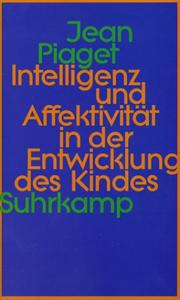 Cover of: Intelligenz und Affektivität in der Entwicklung des Kindes.
