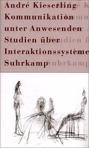 Cover of: Kommunikation unter Anwesenden. Studien über Interaktionssysteme.