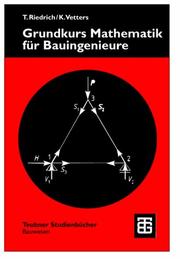 Cover of: Grundkurs Mathematik für Bauingenieure. by Thomas Riedrich, Klaus Vetters