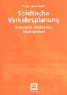 Cover of: Städtische Verkehrsplanung. Konzepte, Verfahren, Maßnahmen.